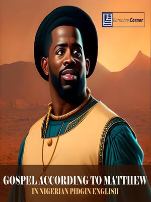 cover image of Gospel According to Matthew in Nigerian Pidgin English